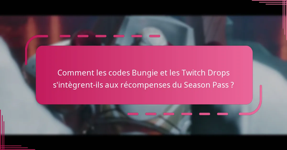 Quelles sont les conditions de réclamation des récompenses du Season Pass ?