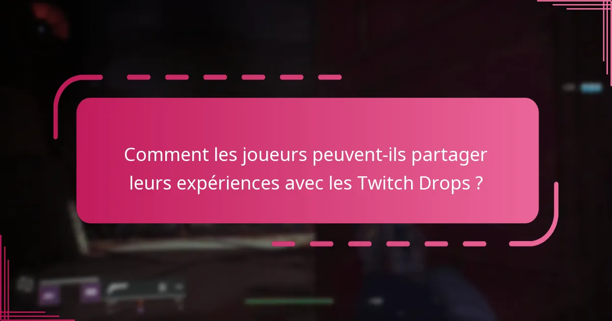 Quelles sont les discussions communautaires autour des Twitch Drops ?