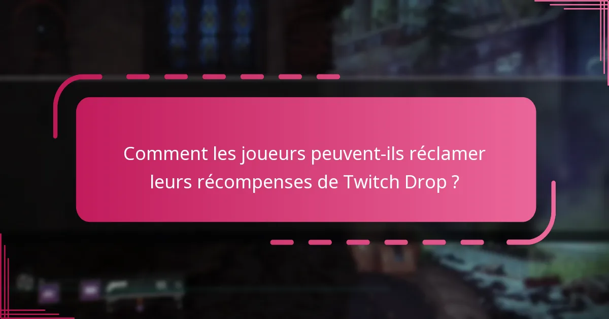 Quelles récompenses notables ont été offertes lors des précédents Twitch Drops ?