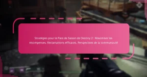 Stratégies pour le Pass de Saison de Destiny 2 : Maximiser les récompenses, Réclamations efficaces, Perspectives de la communauté