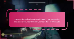 Systèmes de notification de code Destiny 2 : Alertes pour les nouveaux codes, Rester informé, Conseils de la communauté