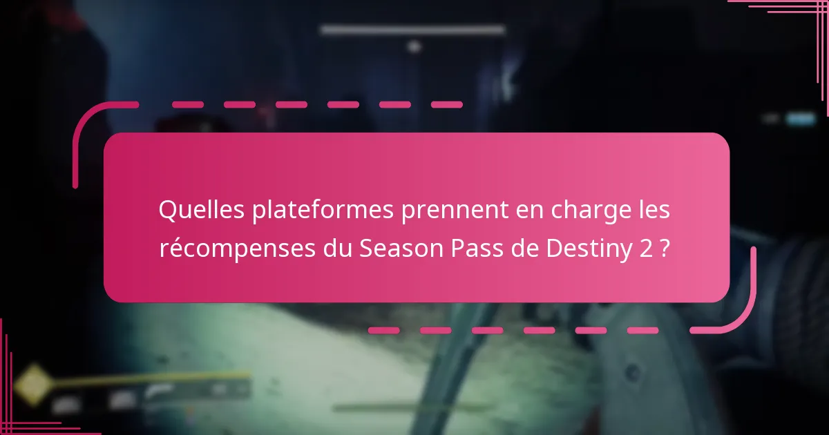 Comment les joueurs réclament-ils leurs récompenses du Season Pass ?