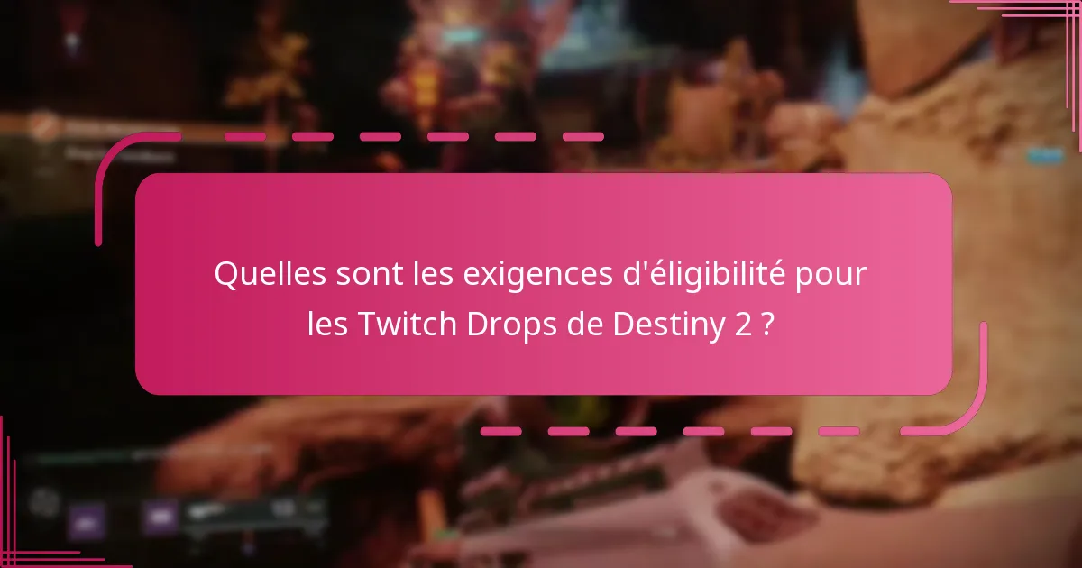 Comment activer les Twitch Drops de Destiny 2 après avoir lié les comptes ?