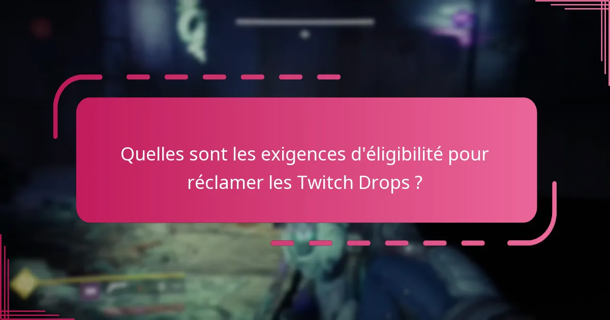 Comment les conseils de la communauté peuvent-ils améliorer mon expérience de réclamation des Twitch Drops ?