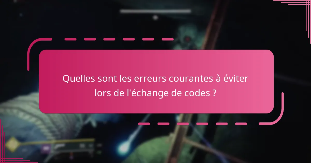 Où puis-je trouver des ressources d’assistance pour l’échange de codes Destiny 2 ?