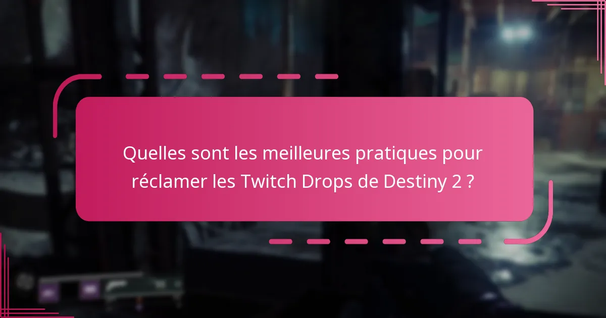 Quels outils peuvent aider à suivre les Twitch Drops pour Destiny 2 ?