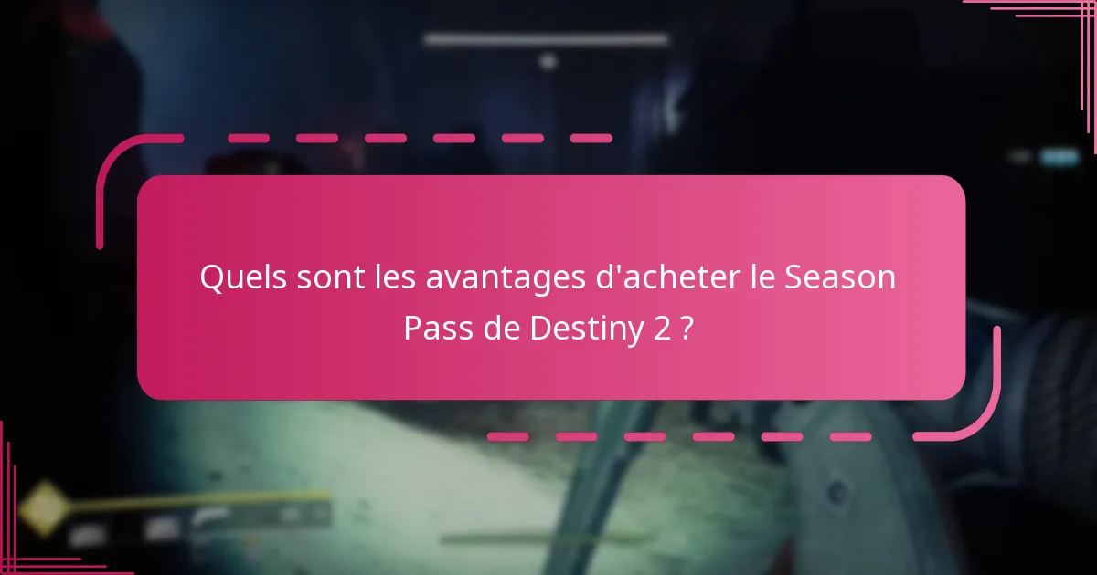 Quand est le meilleur moment pour acheter le Season Pass de Destiny 2 ?