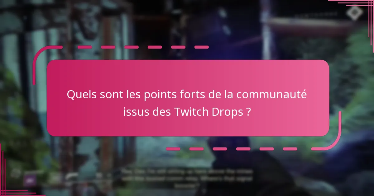 Quels sont les points forts de la communauté issus des Twitch Drops ?